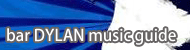 bar DYLAN music guide